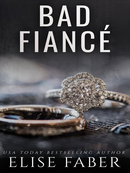 Title details for Bad Fiance by Elise Faber - Available